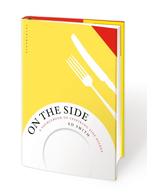 On the Side - A sourcebook of inspiring side dishes