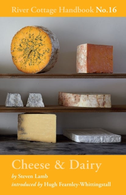Cheese & Dairy - River Cottage Handbook No.16