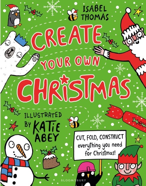 Create Your Own Christmas - Cut, fold, construct - everything you need for Christmas!