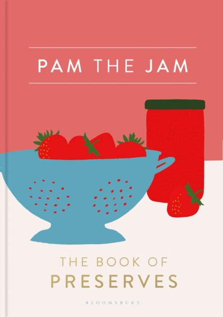 Pam the Jam - The Book of Preserves