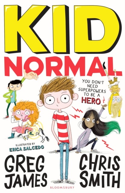 Kid Normal - The first book in the super heroic, super silly series from Greg James and Chris Smith