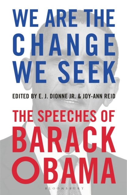 We Are the Change We Seek - The Speeches of Barack Obama