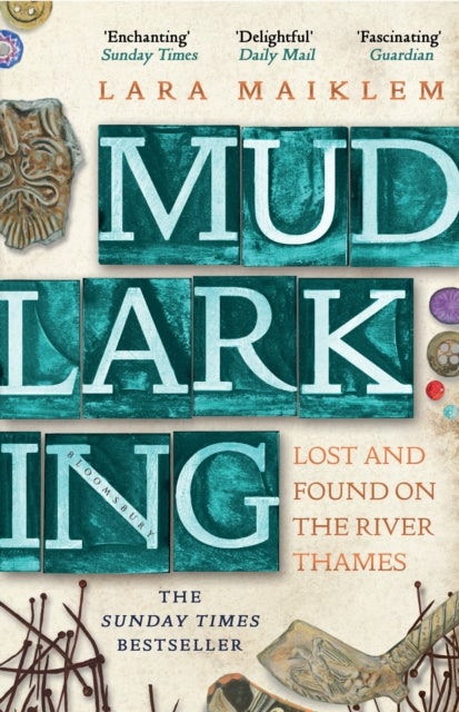 Mudlarking - Lost and Found on the River Thames