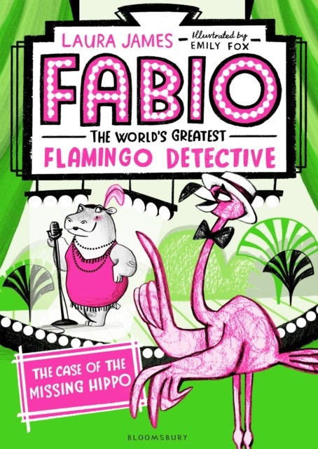 Fabio The World's Greatest Flamingo Detective: The Case of the Missing Hippo - The Case of the Missing Hippo