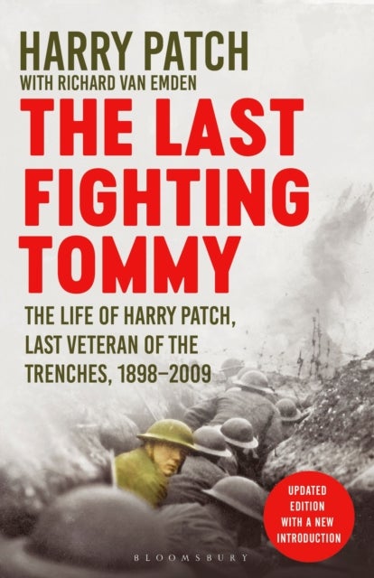 The Last Fighting Tommy - The Life of Harry Patch, Last Veteran of the Trenches, 1898-2009