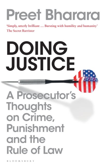 Doing Justice - A Prosecutor’s Thoughts on Crime, Punishment and the Rule of Law