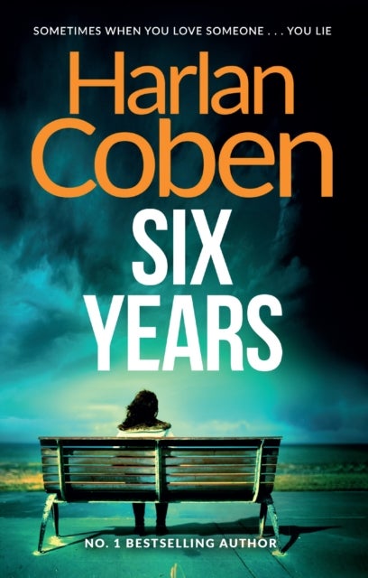 Six Years - From the Number One bestselling creator of the hit Netflix series Missing You