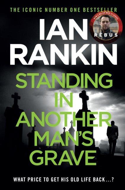 Standing in Another Man's Grave - The number one bestselling series that inspired BBC One’s REBUS