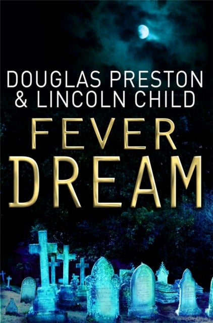 Fever Dream - An Agent Pendergast Novel