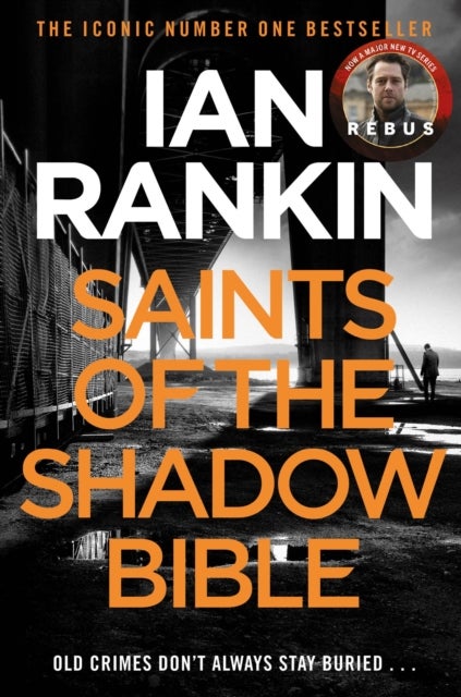 Saints of the Shadow Bible - The number one bestselling series that inspired BBC One’s REBUS