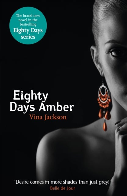 Eighty Days Amber - The fourth book in the tempting and unforgettable romantic series you need to read
