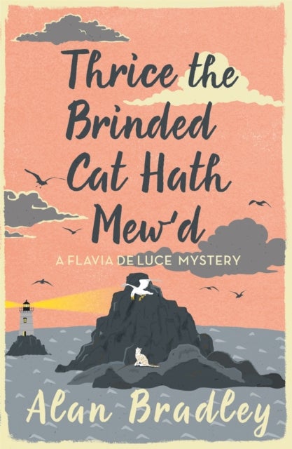 Thrice the Brinded Cat Hath Mew'd - The gripping eighth novel in the cosy Flavia De Luce series