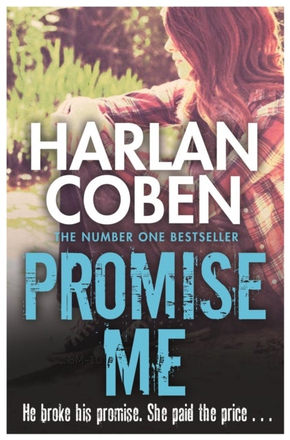 Promise Me - From the Number One bestselling creator of the hit Netflix series Missing You