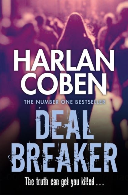 Deal Breaker - From the Number One bestselling creator of the hit Netflix series Missing You