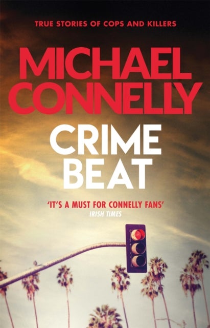 Crime Beat - True Crime Reports Of Cops And Killers