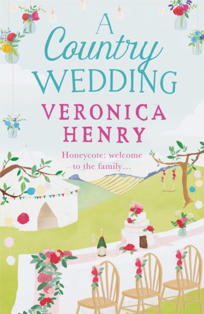 A Country Wedding - The romantic, uplifting and feel-good read you won’t want to miss! (Honeycote Book 3)