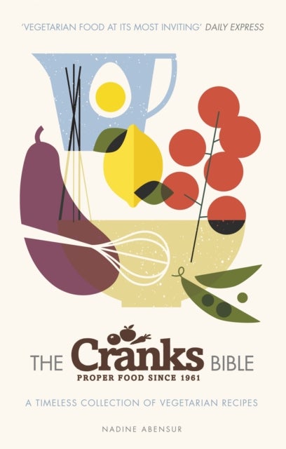 The Cranks Bible - A Timeless Collection of Vegetarian Recipes