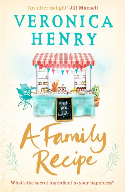 A Family Recipe - A deliciously feel-good story of family and friendship, from the Sunday Times bestselling author