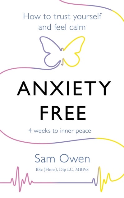 Anxiety Free - How to Trust Yourself and Feel Calm