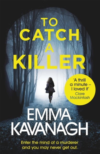 To Catch a Killer - Enter the mind of a murderer and you may never get out