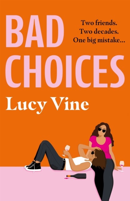 Bad Choices - The most hilarious book about female friendship you’ll read this year!