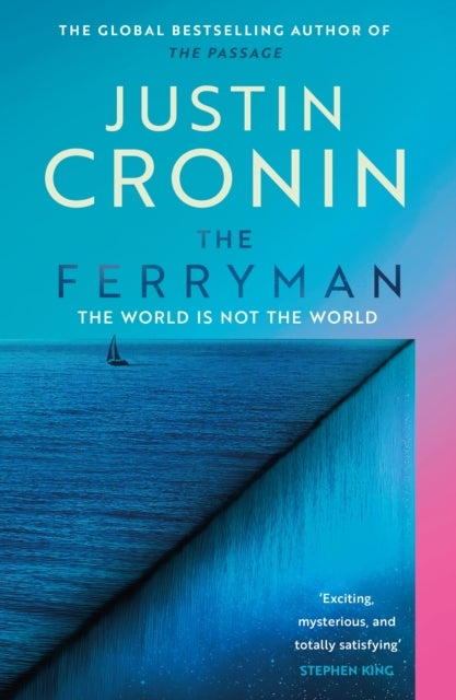 The Ferryman - The Brand New Epic from the Visionary Author of The Passage Trilogy