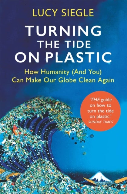 Turning the Tide on Plastic - How Humanity (And You) Can Make Our Globe Clean Again