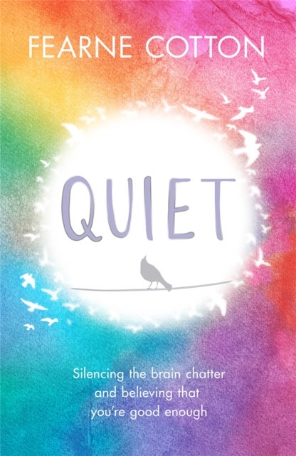 Quiet - Silencing the brain chatter and believing that you're good enough