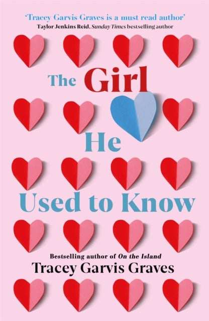 The Girl He Used to Know - ‘A must-read author’ TAYLOR JENKINS REID