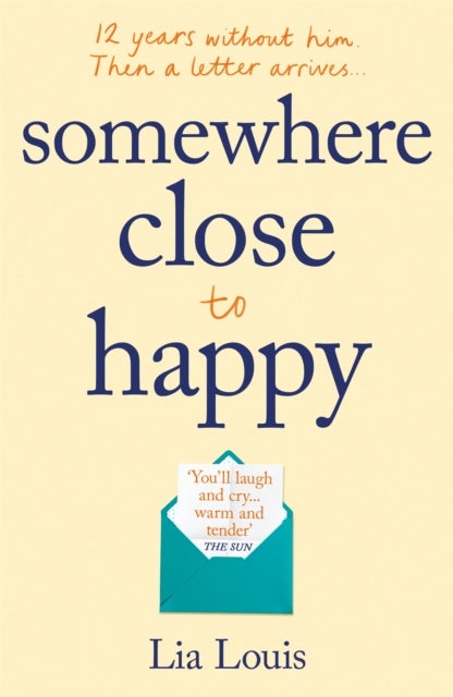Somewhere Close to Happy - The heart-warming, laugh-out-loud debut of the year