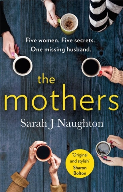 The Mothers - Five women. Five secrets. One missing husband.