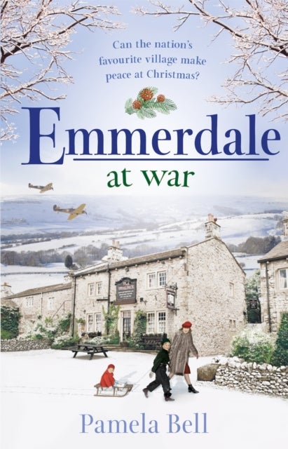 Emmerdale at War - an uplifting and romantic read perfect for nights in (Emmerdale, Book 3)