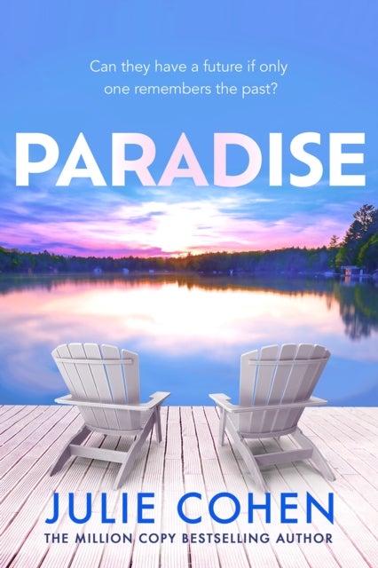 Paradise - The heartwrenching new novel about love, lies and friendship from million-copy bestselling author Julie Cohen