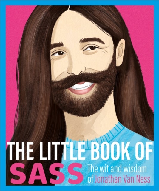 The Little Book of Sass - The Wit and Wisdom of Jonathan Van Ness