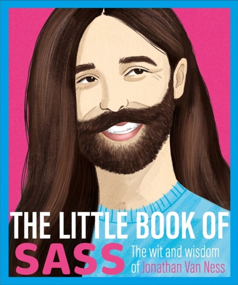 The Little Book of Sass - The Wit and Wisdom of Jonathan Van Ness
