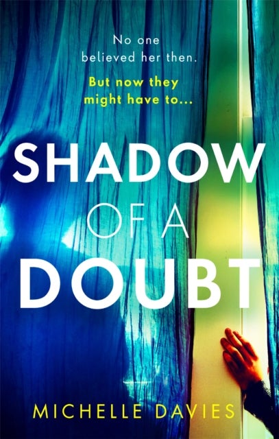 Shadow of a Doubt - The twisty psychological thriller inspired by a real life story that will keep you reading long into the night