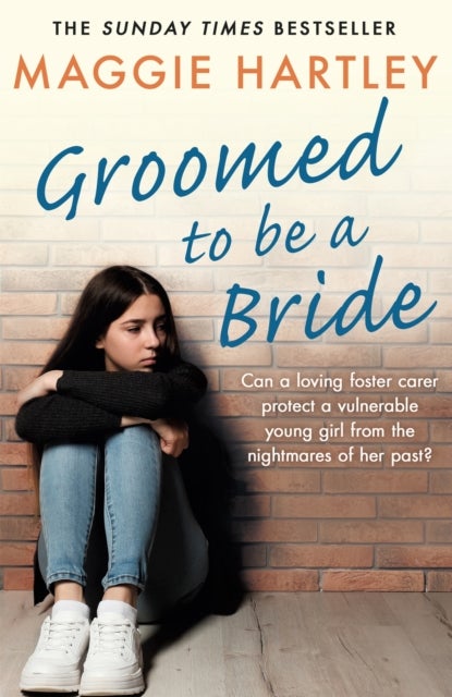 Groomed to be a Bride - Can Maggie protect a vulnerable young girl from the nightmares of her past?