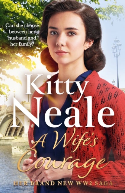 A Wife's Courage - The heartwarming and compelling saga from the bestselling author