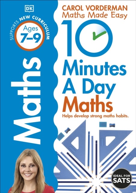 10 Minutes A Day Maths, Ages 7-9 (Key Stage 2) - Supports the National Curriculum, Helps Develop Strong Maths Skills