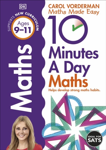 10 Minutes A Day Maths, Ages 9-11 (Key Stage 2) - Supports the National Curriculum, Helps Develop Strong Maths Skills
