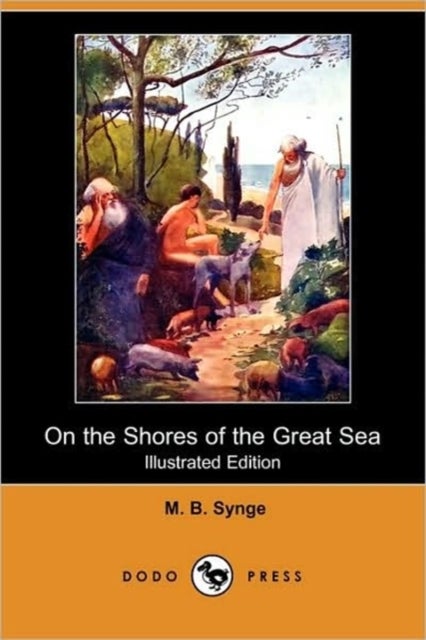 On the Shores of the Great Sea - From the Days of Abraham to the Birth of Christ (Illustrated Edition) (Dodo Press)