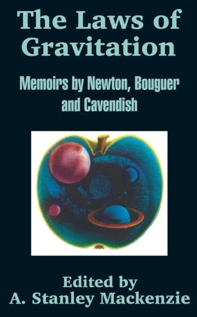 The Laws of Gravitation - Memoirs by Newton, Bouguer and Cavendish