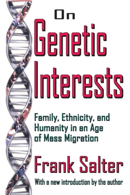 On Genetic Interests - Family, Ethnicity and Humanity in an Age of Mass Migration