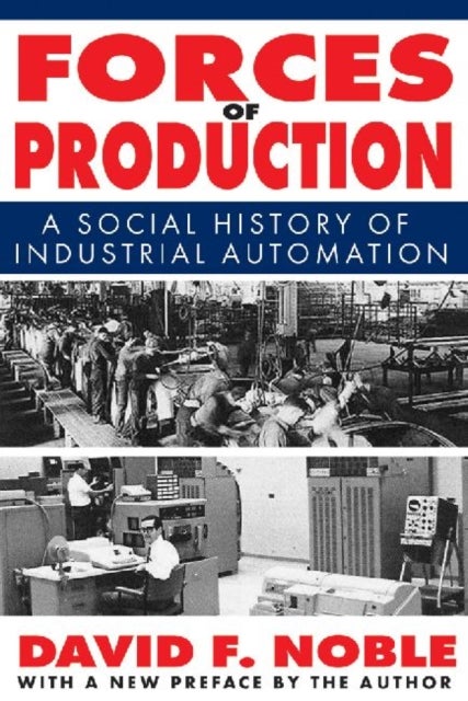 Forces of Production - A Social History of Industrial Automation