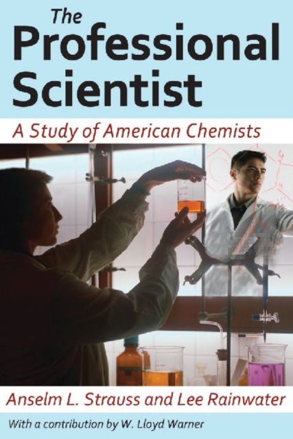 The Professional Scientist - A Study of American Chemists