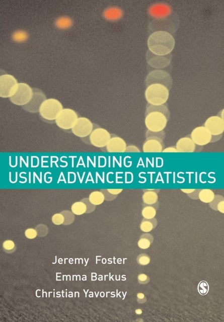 Understanding and Using Advanced Statistics - A Practical Guide for Students