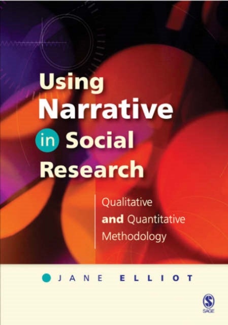 Using Narrative in Social Research - Qualitative and Quantitative Approaches