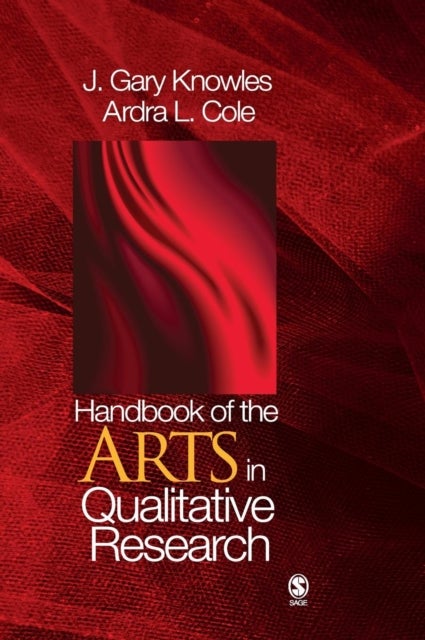 Handbook of the Arts in Qualitative Research - Perspectives, Methodologies, Examples, and Issues