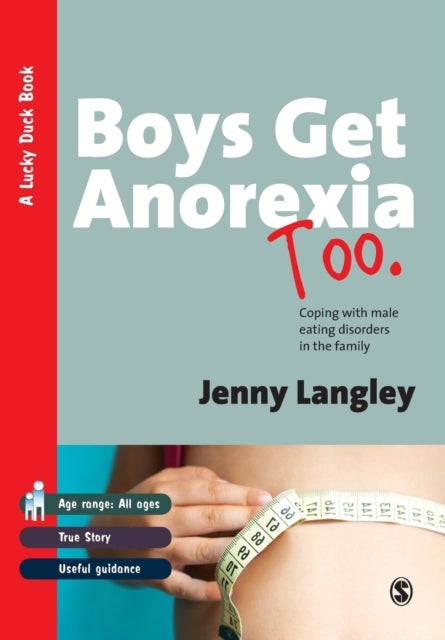 Boys Get Anorexia Too - Coping with Male Eating Disorders in the Family