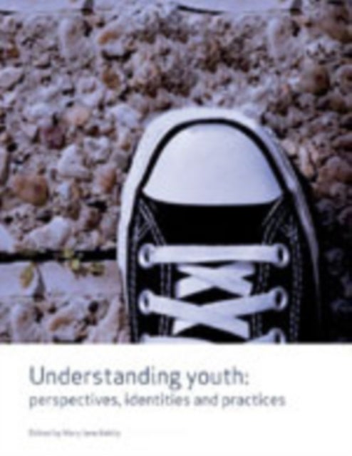 Understanding Youth - Perspectives, Identities & Practices